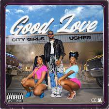 City Girls Ft. Usher - Good Love